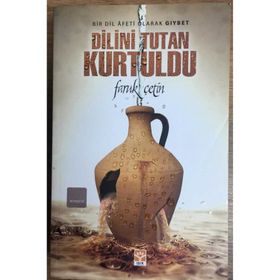 DILINI TUTAN KURTULDU BIR DIL AFETI OLARAK GIYBET - FARUK ÇETİN