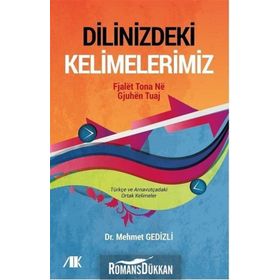 Dilinizdeki Kelimelerimiz - Mehmet Gedizli
