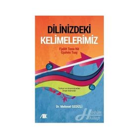 Dilinizdeki Kelimelerimiz - Mehmet Gedizli