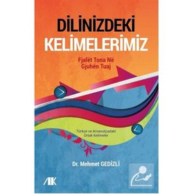 Dilinizdeki Kelimelerimiz - Mehmet Gedizli
