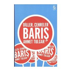 DILLER, ÇEHRELER, BARIŞ - AHMET TULGAR