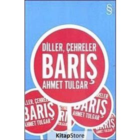 DILLER, ÇEHRELER, BARIŞ - AHMET TULGAR