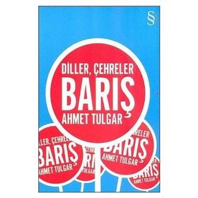 DILLER, ÇEHRELER, BARIŞ - AHMET TULGAR