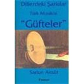 Dillerdeki Şarkılar Türk Musikisi Güfteler - Sadun Aksüt