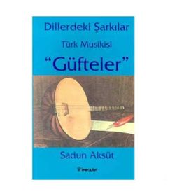 Dillerdeki Şarkılar Türk Musikisi Güfteler - Sadun Aksüt