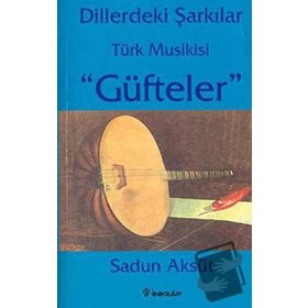 Dillerdeki Şarkılar Türk Musikisi Güfteler - Sadun Aksüt