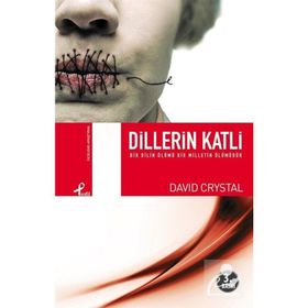 DILLERIN KATLI BIR DILIN ÖLÜMÜ BIR MILLETIN ÖLÜMÜDÜR - DAVID CRYSTAL