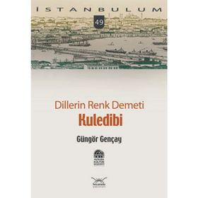 DILLERIN RENK DEMETI KULEDIBI - GÜNGÖR GENÇAY