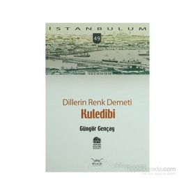 DILLERIN RENK DEMETI KULEDIBI - GÜNGÖR GENÇAY