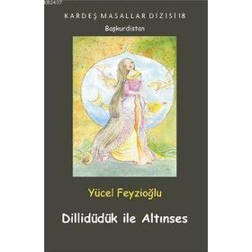 DİLLİDÜDÜK ILE ALTINSES - YÜCEL FEYZİOĞLU
