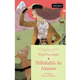 DİLLİDÜDÜK ILE ALTINSES - YÜCEL FEYZİOĞLU