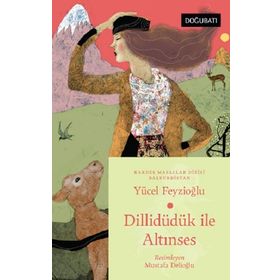 DİLLİDÜDÜK ILE ALTINSES - YÜCEL FEYZİOĞLU