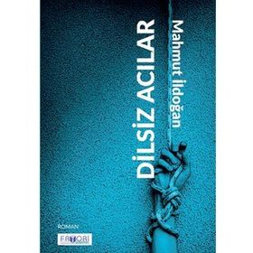 Dilsiz Acılar - Mahmut İldoğan