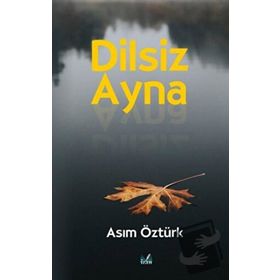 Dilsiz Ayna - Asım Öztürk