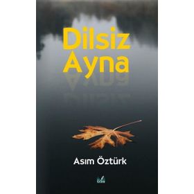 Dilsiz Ayna - Asım Öztürk