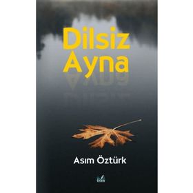 Dilsiz Ayna - Asım Öztürk