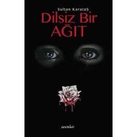 Dilsiz Bir Ağıt - Sultan Karataş