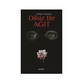 Dilsiz Bir Ağıt - Sultan Karataş
