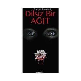 Dilsiz Bir Ağıt - Sultan Karataş