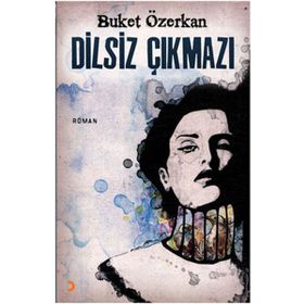 DILSIZ ÇIKMAZI - BUKET ÖZERKAN