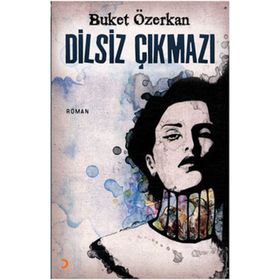 DILSIZ ÇIKMAZI - BUKET ÖZERKAN
