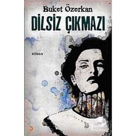 DILSIZ ÇIKMAZI - BUKET ÖZERKAN