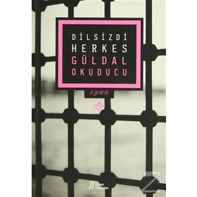 Dilsizdi Herkes - Güldal Okuducu