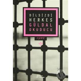Dilsizdi Herkes - Güldal Okuducu