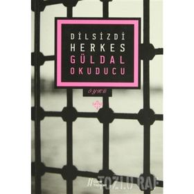 Dilsizdi Herkes - Güldal Okuducu