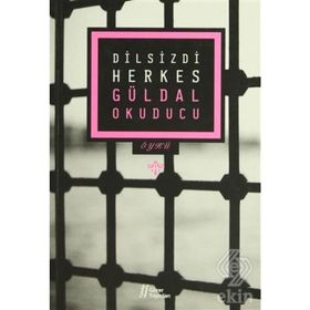 Dilsizdi Herkes - Güldal Okuducu