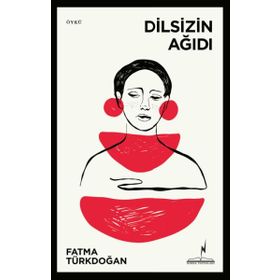 Dilsizin Ağıdı - Fatma Türkdoğan