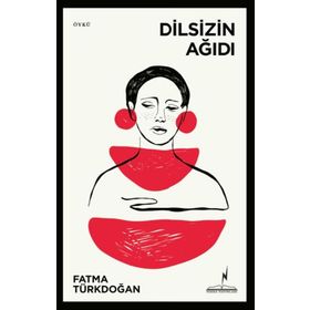 Dilsizin Ağıdı - Fatma Türkdoğan