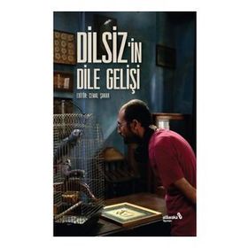 Dilsiz'in Dile Gelişi - Cemal Şakar