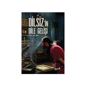 Dilsiz'in Dile Gelişi - Cemal Şakar