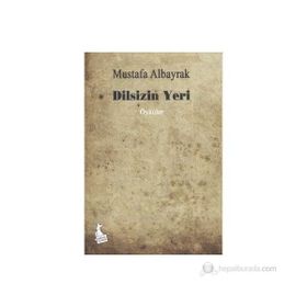Dilsizin Yeri Mustafa Albayrak