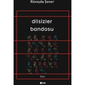 Dilsizler Bandosu - Rüveyda Şener