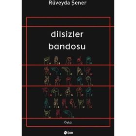 Dilsizler Bandosu - Rüveyda Şener