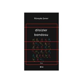 Dilsizler Bandosu - Rüveyda Şener