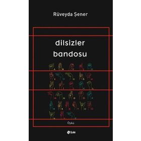 Dilsizler Bandosu Şule Yayınları