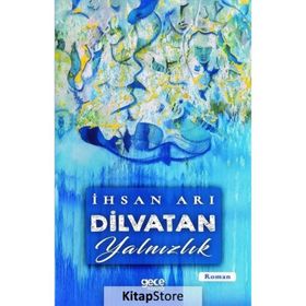 Dilvatan Yalnızlık - İhsan Arı