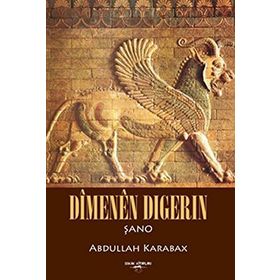 Dimenen Dıgerın - Abdullah Karabağ