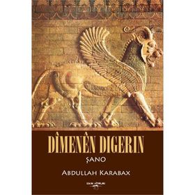 Dimenen Dıgerın - Abdullah Karabağ