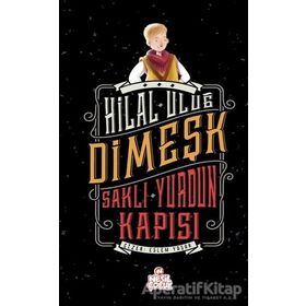 Dimeşk - Saklı Yurdun Kapısı - Hilal Uluğ - Nesil Çocuk Yayınları