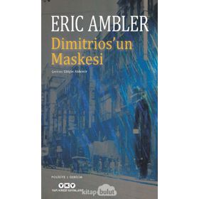 Dimitrios'un Maskesi - Eric Ambler