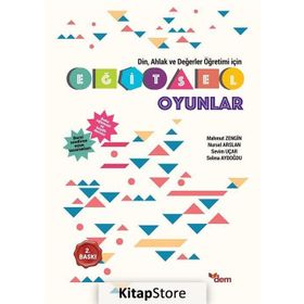 Din, Ahlak ve Değerler Öğretimi İçin Eğitsel Oyunlar - Mahmut Zengin Nursel Arslan Selma Aydoğdu Sevim Uçar