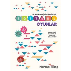 Din, Ahlak ve Değerler Öğretimi İçin Eğitsel Oyunlar - Mahmut Zengin Nursel Arslan Selma Aydoğdu Sevim Uçar
