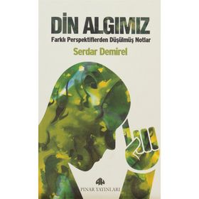 DIN ALGIMIZ FARKLI PERSPEKTIFLERDEN DÜŞÜLMÜŞ NOTLAR - SERDAR DEMIREL