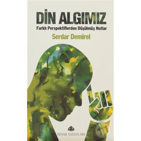 DIN ALGIMIZ FARKLI PERSPEKTIFLERDEN DÜŞÜLMÜŞ NOTLAR - SERDAR DEMIREL