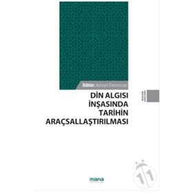 Din Algısı İnşasında Tarihin Araçsallaştırılması - Adnan Demircan