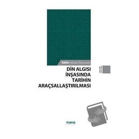 Din Algısı İnşasında Tarihin Araçsallaştırılması - Adnan Demircan